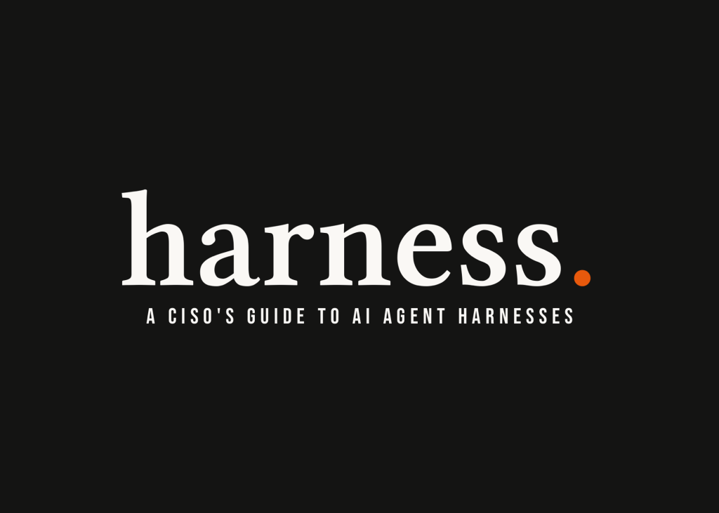 The Harness Matters More Than the Horse: A CISO’s Guide to AI Agent Harnesses